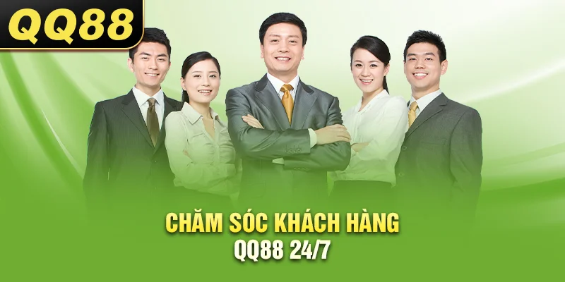chăm sóc khách hàng qq88 24/7